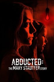 Secuestrada: La Historia de Mary Stauffer / Abducted: The Mary Stauffer Story
